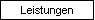 Leistungen